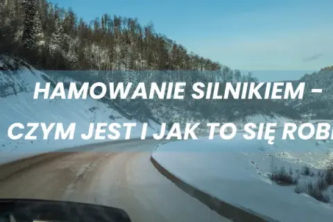 Jak się hamuje silnikiem i unika niebezpieczeństw na drodze