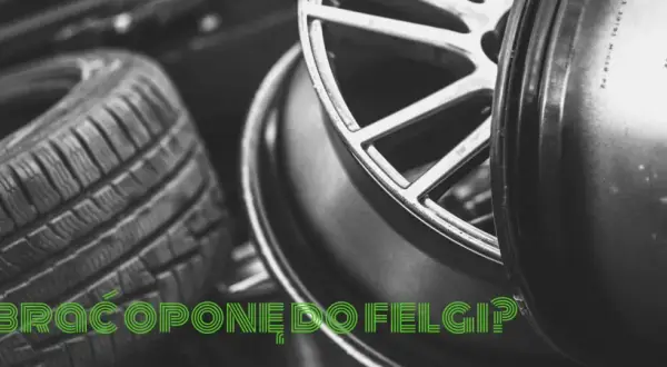 Jak dobrać szerokość felgi do opony, aby uniknąć niebezpieczeństw?